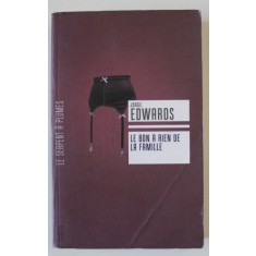 LE BON A RIEN DE LA FAMILLE par JORGE EDWARDS , roman , 2007