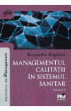 Managementul calitatii in sistemul sanitar Vol.1 - Ruxandra Boghian