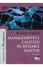 Managementul calitatii in sistemul sanitar Vol.1 - Ruxandra Boghian