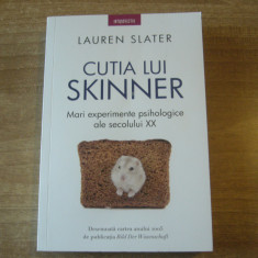 Lauren Slater - Cutia lui Skinner. Mari experimente psihologice ale secolului XX