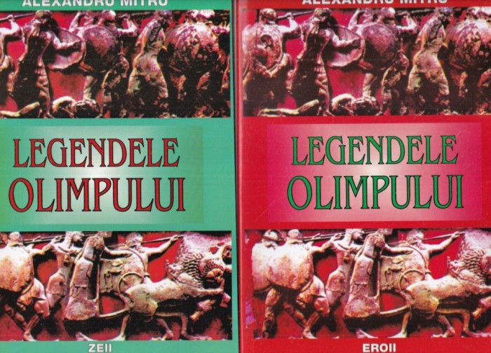 Legendele Olimpului, 2 volume (2004) - Alexandru Mitru