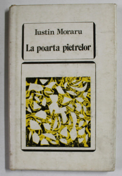 LA POARTA PIETRELOR - versuri de IUSTIN MORARU , 1972 , DEDICATIE *