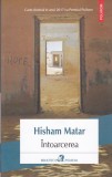 AS - HISHAM MATAR - INTOARCEREA