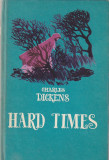 CHARLES DICKENS - HARD TIMES ( LIMBA ENGLEZA )
