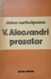 V. Alecsandri Prozator - Doina Curticapeanu, Minerva 1977, Biografii, Carte Beletristica