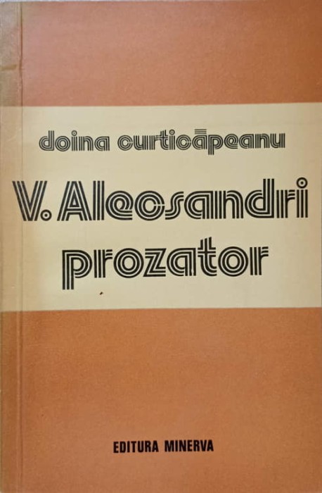 V. ALECSANDRI PROZATOR-DOINA CURTICAPEANU-225624
