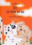 Un musafir surpriză. Jup, un pisoi de soi (Vol.4) - Hardcover - Alec Blenche - Univers