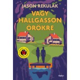 Vagy hallgasson &ouml;r&ouml;kre - Jason Rekulak