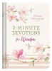 3-Minute Devotions for Women: A Daily Devotional