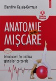 Cumpara ieftin Anatomie pentru miscare Vol.1: Introducere in analiza tehnicilor corporale - 2018 - Francois Germain (@G108)