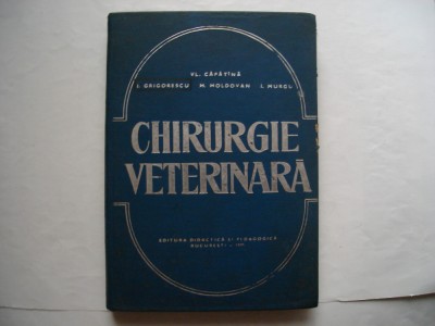 Chirurgie veterinara - Vl. Capatina, I. Grigorescu, M. Moldovan, I. Murgu foto