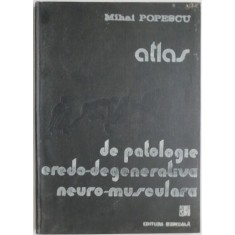 Atlas de patologie eredo-degenerativa neuro-musculara &ndash; Mihai Popescu