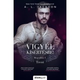 Vigy&eacute;l k&iacute;s&eacute;rt&eacute;sbe - Trent - A.L. Jackson