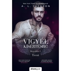 Vigy&eacute;l k&iacute;s&eacute;rt&eacute;sbe - Trent - A.L. Jackson