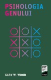 Psihologia genului - Gary W. Wood - Trei