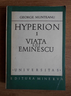 G. Munteanu - Hyperion 1. Viața lui Eminescu foto