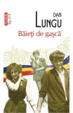 Baieti De Gasca Top 10+ Nr.117, Dan Lungu - Editura Polirom