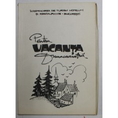 PENTRU VACANTA DUMNEVOASTRA , INDRUMAR TURISTIC , 1982