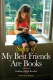 Some of My Best Friends Are Books: Guiding Gifted Readers from Preschool to High School