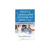 The Art of Communication in Nursing and Health Care: An Interdisciplinary Approach