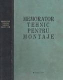 B. Rudnitchi - Memorator tehnic pentru montaje