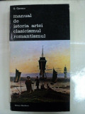 MANUAL DE ISTORIA ARTEI CLASICISMUL ROMANTISMUL- G.OPRESCU-BUC. 1986 * PREZINTA SUBLINIERI