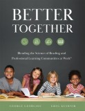 Better Together: Blending the Science of Reading and Professional Learning Communities at Work(r) (a Comprehensive Guide to Effective R