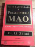Viata Particulara A Presedintelui Mao Vol.2 - Memoriile Medicului Sau Personal Dr. Li Zhisui ,530554, ELIT