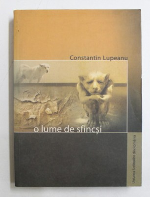 O LUME DE SFINCSI - roman de CONSTANTIN LUPEANU , 2004 foto