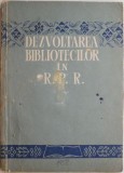 Dezvoltarea bibliotecilor in R.P.R. - Carte Istorie, perioada comunista