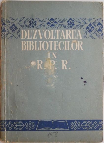 Dezvoltarea bibliotecilor in R. P. R.