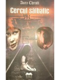 Aura Christi - Cercul salbatic (Editia: 2010)