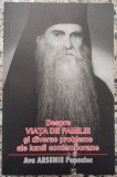 Despre viata de familie si diverse probleme ale lumii contemporane - Ava Arsenie Papacioc