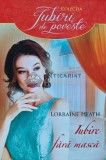 Iubire fără mască - Lorraine Heath, Litera, 2016, Brosata, 256 pagini - Iubiri de poveste