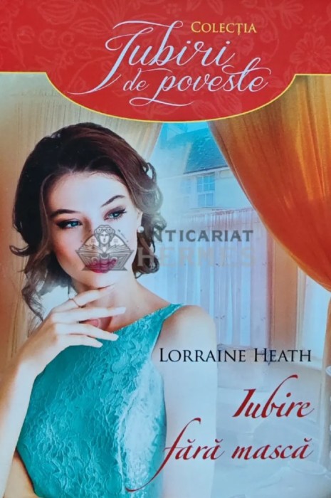 Iubire fara masca - 2016 - Lorraine Heath (T182)