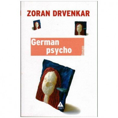 Zoran Drvenkar - German psycho - 103147 foto