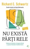 Nu exista parti rele - Richard C. Schwartz
