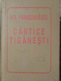 CANTECE TIGANESTI-M.R. PARASCHIVESCU