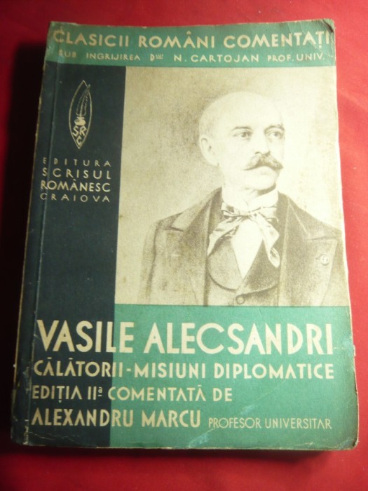 V.Alecsandri - Calatorii- Misiuni Diplomatice ,comentariu Al.Marcu ,interbelica