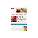The Focus on the Family Guide to Talking with Your Kids about Sex: Honest Answers for Every Age
