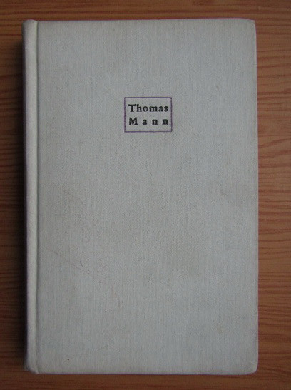 Thomas Mann - Lotte la Weimar (1964, editie cartonata)