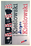 Kieslowski despre kieslowski, ingrijita de Stok Danusia, 2000., All