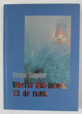 SIBERIA DUS - INTORS , 73 DE RUBLE de ELENA SIUPIUR , 2010 , DEDICATIE * foto