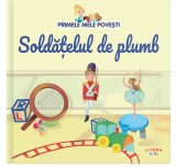 Volumul 18. Primele mele povesti. Soldatelul de plumb