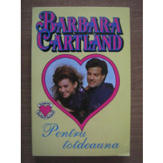 Barbara Cartland - Pentru totdeauna