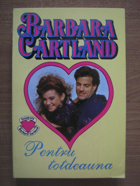 Barbara Cartland - Pentru totdeauna