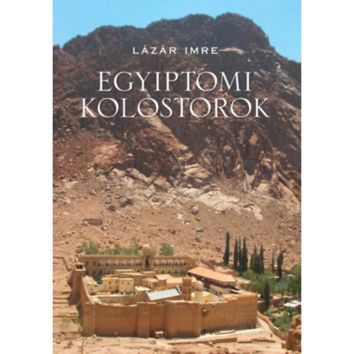 Egyiptomi kolostorok - L&aacute;z&aacute;r Imre