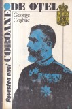 Carte George Cosbuc - Povestea unei coroane de otel, 194 pagini, 1992, 13x20 cm, Limba romana, Brosata, Istorie