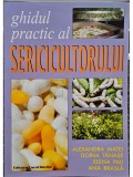 Alexandra Matei - Ghidul practic al sericicultorului (Editia: 2002)