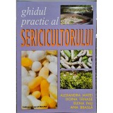 Alexandra Matei - Ghidul practic al sericicultorului (Editia: 2002)